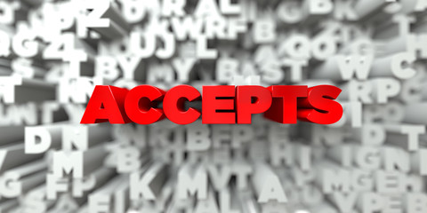 ACCEPTS -  Red text on typography background - 3D rendered royalty free stock image. This image can be used for an online website banner ad or a print postcard.