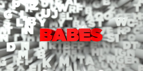 BABES -  Red text on typography background - 3D rendered royalty free stock image. This image can be used for an online website banner ad or a print postcard.