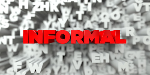 INFORMAL -  Red text on typography background - 3D rendered royalty free stock image. This image can be used for an online website banner ad or a print postcard.