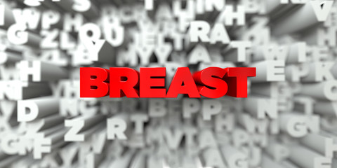 BREAST -  Red text on typography background - 3D rendered royalty free stock image. This image can be used for an online website banner ad or a print postcard.