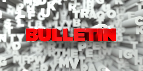 BULLETIN -  Red text on typography background - 3D rendered royalty free stock image. This image can be used for an online website banner ad or a print postcard.