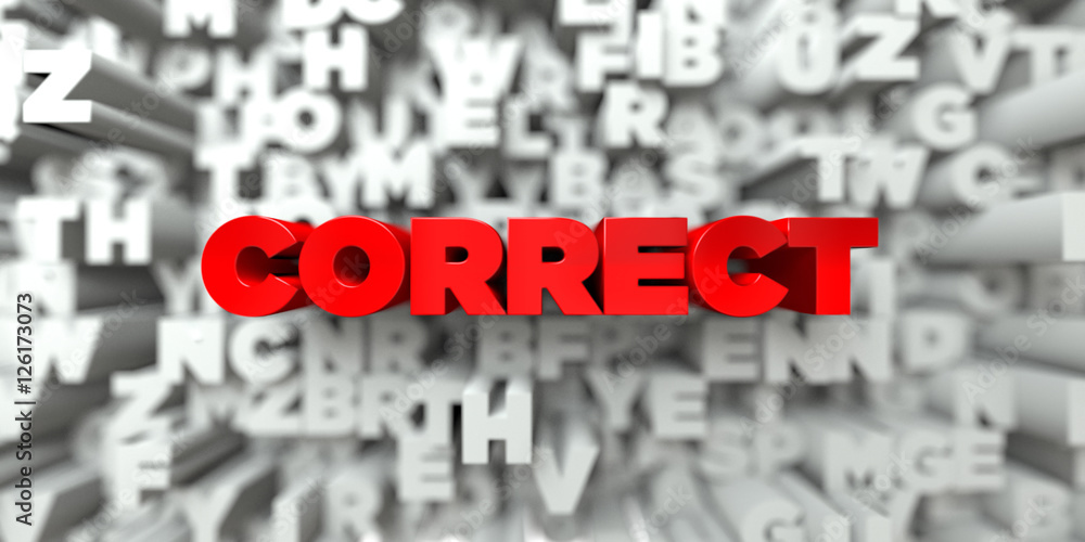 Fototapete correct - red text on typography background - 3d rendered royalty free stock image. this image can b