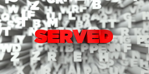 SERVED -  Red text on typography background - 3D rendered royalty free stock image. This image can be used for an online website banner ad or a print postcard.