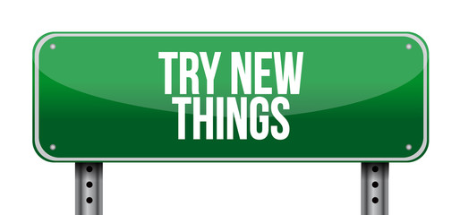 try new things road sign concept