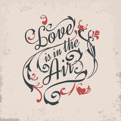 Love is in the air. Vintage lettering.