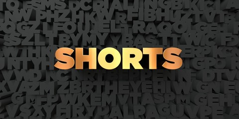 Shorts - Gold text on black background - 3D rendered royalty free stock picture. This image can be used for an online website banner ad or a print postcard.
