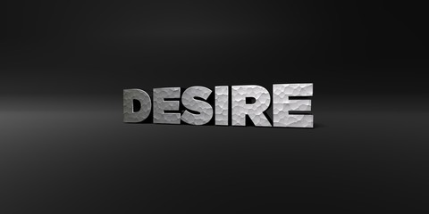 DESIRE - hammered metal finish text on black studio - 3D rendered royalty free stock photo. This image can be used for an online website banner ad or a print postcard.
