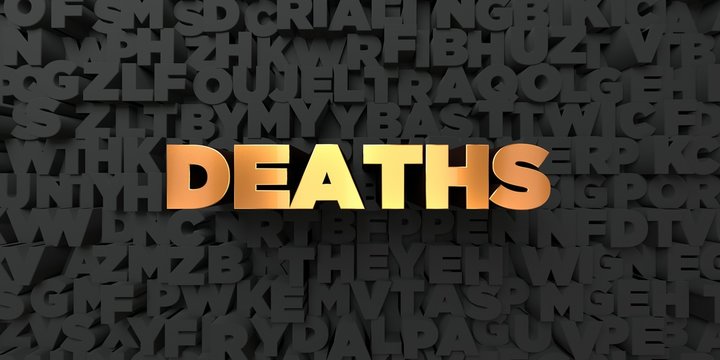 Deaths - Gold text on black background - 3D rendered royalty free stock picture. This image can be used for an online website banner ad or a print postcard.