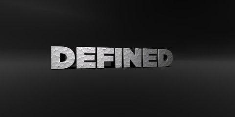 DEFINED - hammered metal finish text on black studio - 3D rendered royalty free stock photo. This image can be used for an online website banner ad or a print postcard.