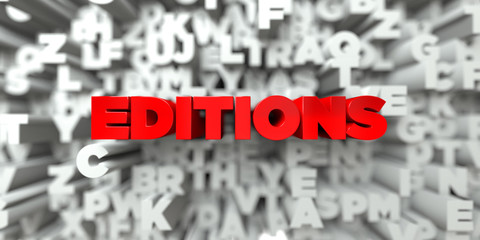 EDITIONS -  Red text on typography background - 3D rendered royalty free stock image. This image can be used for an online website banner ad or a print postcard.