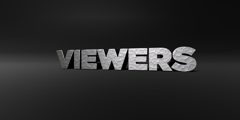 VIEWERS - hammered metal finish text on black studio - 3D rendered royalty free stock photo. This image can be used for an online website banner ad or a print postcard.