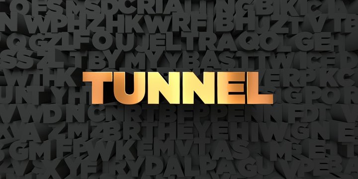 Tunnel - Gold text on black background - 3D rendered royalty free stock picture. This image can be used for an online website banner ad or a print postcard.