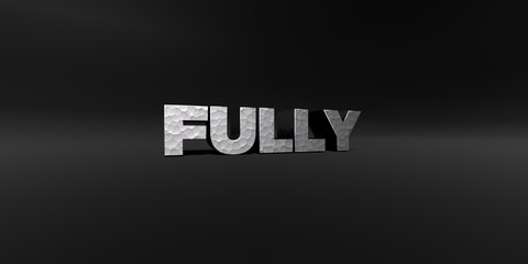 FULLY - hammered metal finish text on black studio - 3D rendered royalty free stock photo. This image can be used for an online website banner ad or a print postcard.