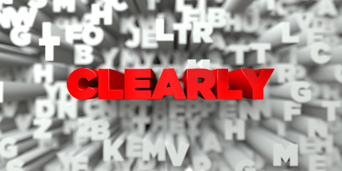 CLEARLY -  Red text on typography background - 3D rendered royalty free stock image. This image can be used for an online website banner ad or a print postcard.
