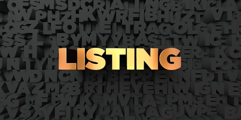 Listing - Gold text on black background - 3D rendered royalty free stock picture. This image can be used for an online website banner ad or a print postcard.