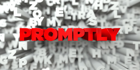 PROMPTLY -  Red text on typography background - 3D rendered royalty free stock image. This image can be used for an online website banner ad or a print postcard.