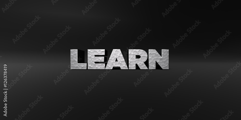 Fototapete learn - hammered metal finish text on black studio - 3d rendered royalty free stock photo. this imag