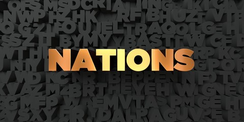 Nations - Gold text on black background - 3D rendered royalty free stock picture. This image can be used for an online website banner ad or a print postcard.