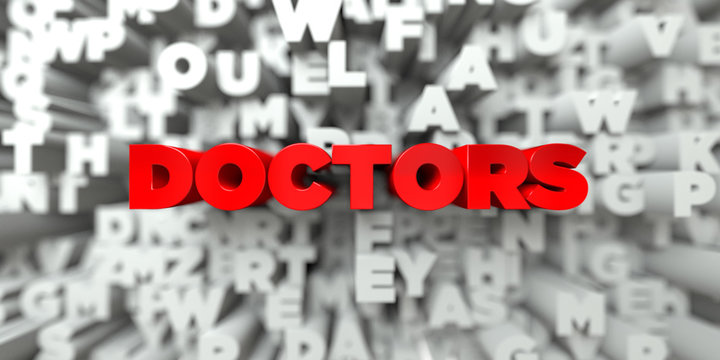 DOCTORS -  Red text on typography background - 3D rendered royalty free stock image. This image can be used for an online website banner ad or a print postcard.