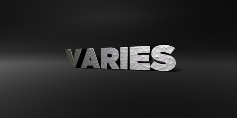 VARIES - hammered metal finish text on black studio - 3D rendered royalty free stock photo. This image can be used for an online website banner ad or a print postcard.