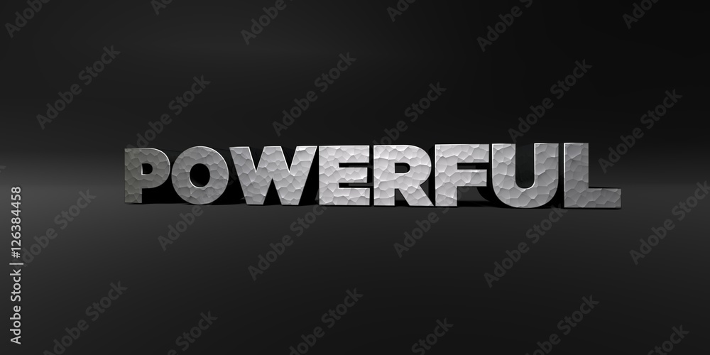 Fototapete powerful - hammered metal finish text on black studio - 3d rendered royalty free stock photo. this i