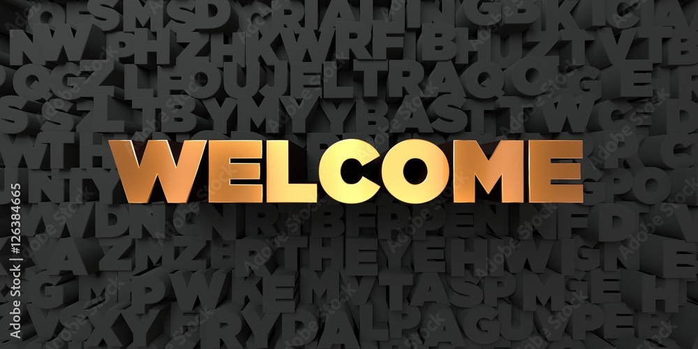 Fototapete welcome - gold text on black background - 3d rendered royalty free stock picture. this image can be 