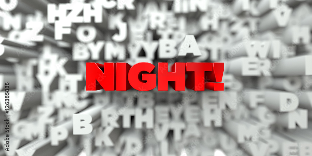 Fototapete night! - red text on typography background - 3d rendered royalty free stock image. this image can be