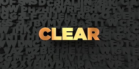 Clear - Gold text on black background - 3D rendered royalty free stock picture. This image can be used for an online website banner ad or a print postcard.