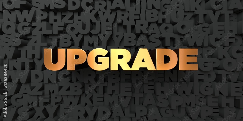 Fototapete upgrade - gold text on black background - 3d rendered royalty free stock picture. this image can be 