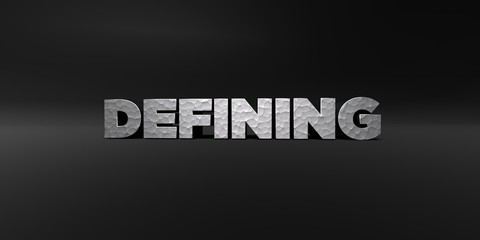 DEFINING - hammered metal finish text on black studio - 3D rendered royalty free stock photo. This image can be used for an online website banner ad or a print postcard.