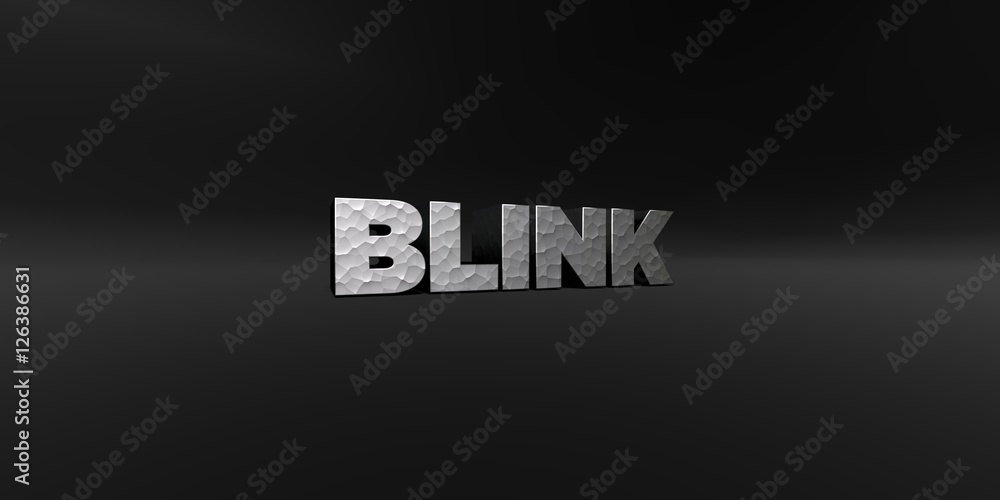Fototapete BLINK - hammered metal finish text on black studio - 3D rendered royalty free stock photo. This image can be used for an online website banner ad or a print postcard.