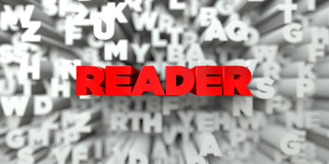 READER -  Red text on typography background - 3D rendered royalty free stock image. This image can be used for an online website banner ad or a print postcard.