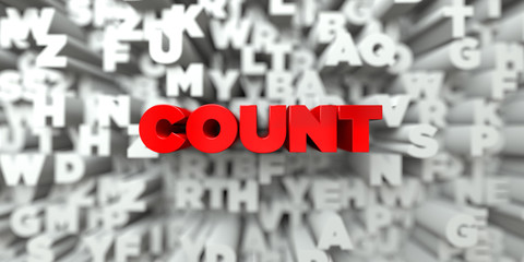 COUNT -  Red text on typography background - 3D rendered royalty free stock image. This image can be used for an online website banner ad or a print postcard.