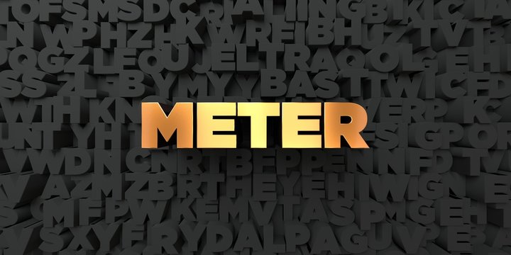 Meter - Gold text on black background - 3D rendered royalty free stock picture. This image can be used for an online website banner ad or a print postcard.