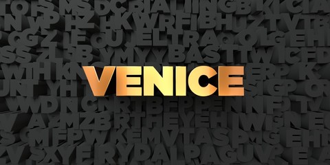 Venice - Gold text on black background - 3D rendered royalty free stock picture. This image can be used for an online website banner ad or a print postcard.