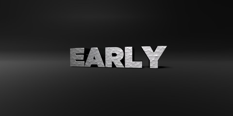 EARLY - hammered metal finish text on black studio - 3D rendered royalty free stock photo. This image can be used for an online website banner ad or a print postcard.