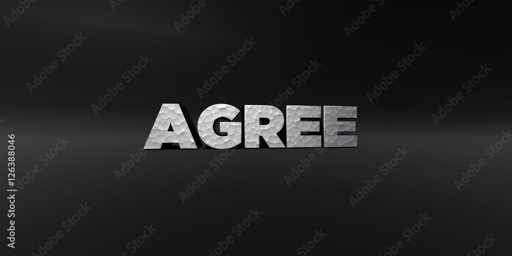 Fototapete agree - hammered metal finish text on black studio - 3d rendered royalty free stock photo. this imag