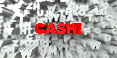 CASH! -  Red text on typography background - 3D rendered royalty free stock image. This image can be used for an online website banner ad or a print postcard.