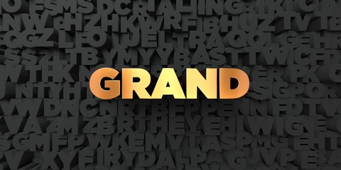 Grand - Gold text on black background - 3D rendered royalty free stock picture. This image can be used for an online website banner ad or a print postcard.