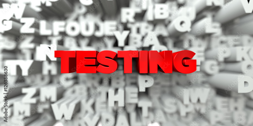 Fototapete TESTING -  Red text on typography background - 3D rendered royalty free stock image. This image can be used for an online website banner ad or a print postcard.
