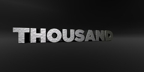 THOUSAND - hammered metal finish text on black studio - 3D rendered royalty free stock photo. This image can be used for an online website banner ad or a print postcard.