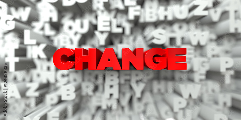 Fototapete change - red text on typography background - 3d rendered royalty free stock image. this image can be