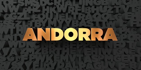 Andorra - Gold text on black background - 3D rendered royalty free stock picture. This image can be used for an online website banner ad or a print postcard.