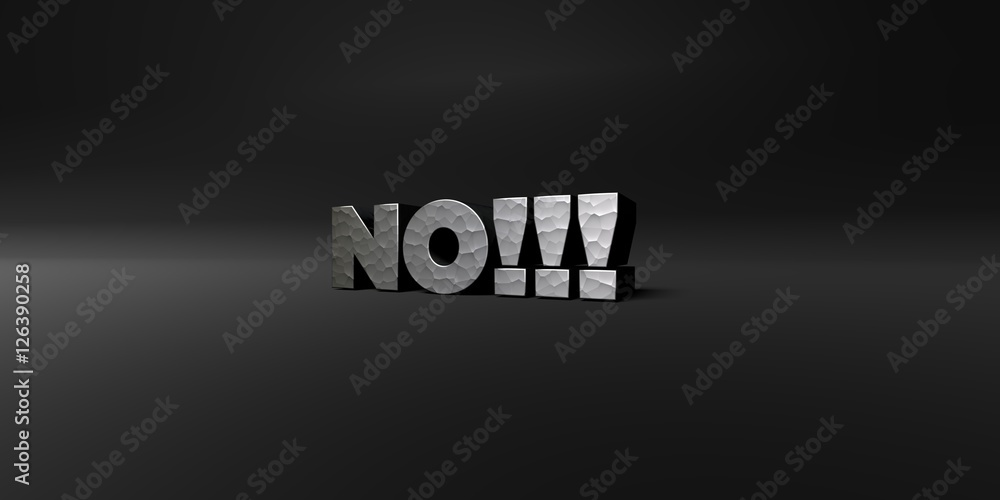 Fototapete no!!! - hammered metal finish text on black studio - 3d rendered royalty free stock photo. this imag