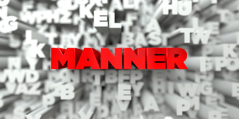 MANNER -  Red text on typography background - 3D rendered royalty free stock image. This image can be used for an online website banner ad or a print postcard.