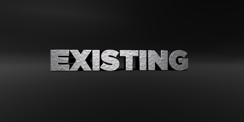 EXISTING - hammered metal finish text on black studio - 3D rendered royalty free stock photo. This image can be used for an online website banner ad or a print postcard.