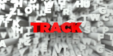 TRACK -  Red text on typography background - 3D rendered royalty free stock image. This image can be used for an online website banner ad or a print postcard. © Chris Titze Imaging