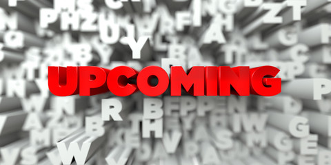 UPCOMING -  Red text on typography background - 3D rendered royalty free stock image. This image can be used for an online website banner ad or a print postcard.