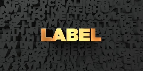 Label - Gold text on black background - 3D rendered royalty free stock picture. This image can be used for an online website banner ad or a print postcard.