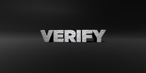 VERIFY - hammered metal finish text on black studio - 3D rendered royalty free stock photo. This image can be used for an online website banner ad or a print postcard.